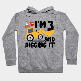 I'm 3 and Digging It Construction Excavator Hoodie